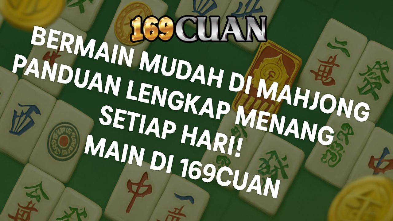 Bermain Mudah di Mahjong ways 1: Panduan Lengkap Menang Setiap Hari!