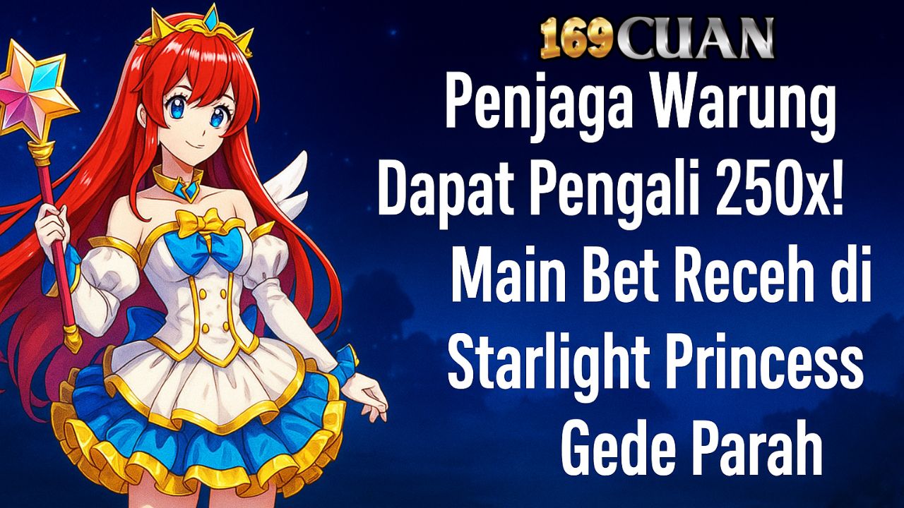 Penjaga Warung Dapat perkalian 250x! Main Bet Receh di Starlight Princess Malah Meledak
