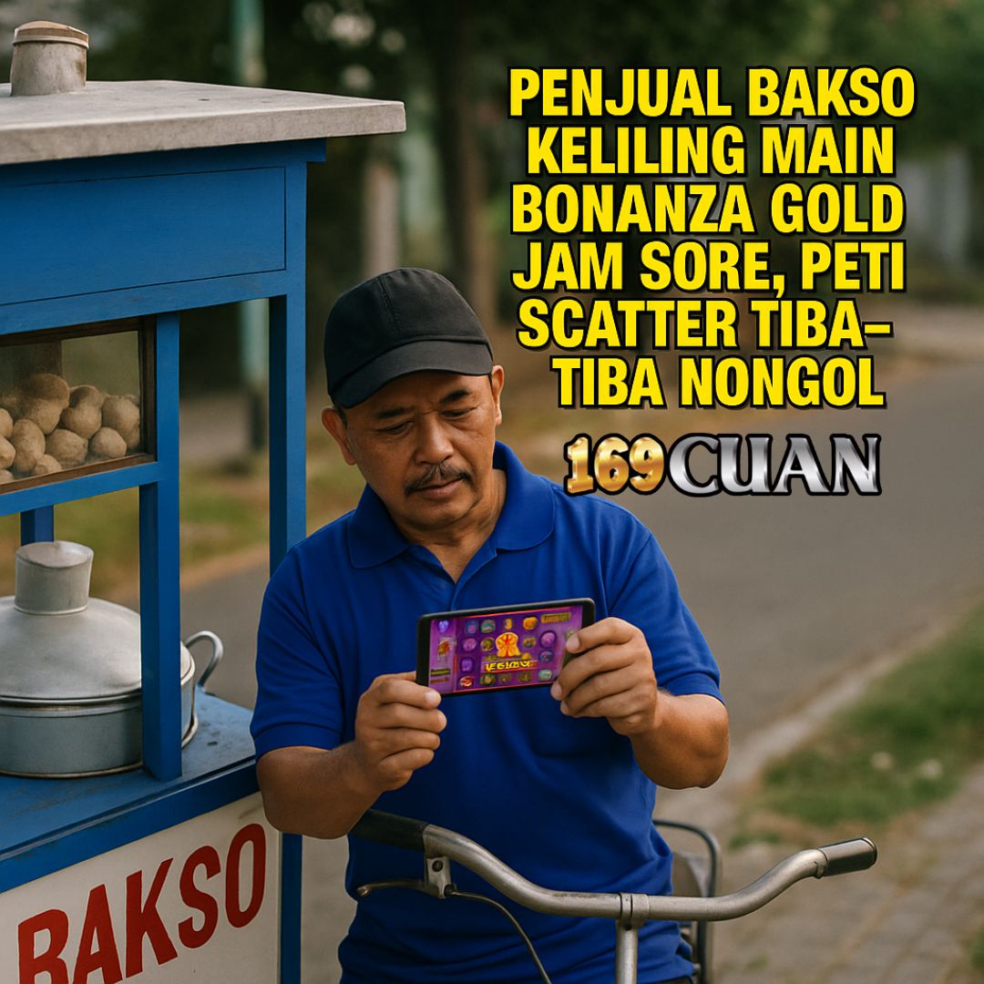 Penjual Bakso Keliling Main Bonanza Gold Jam Sore, Peti Scatter Tiba-Tiba Nongol