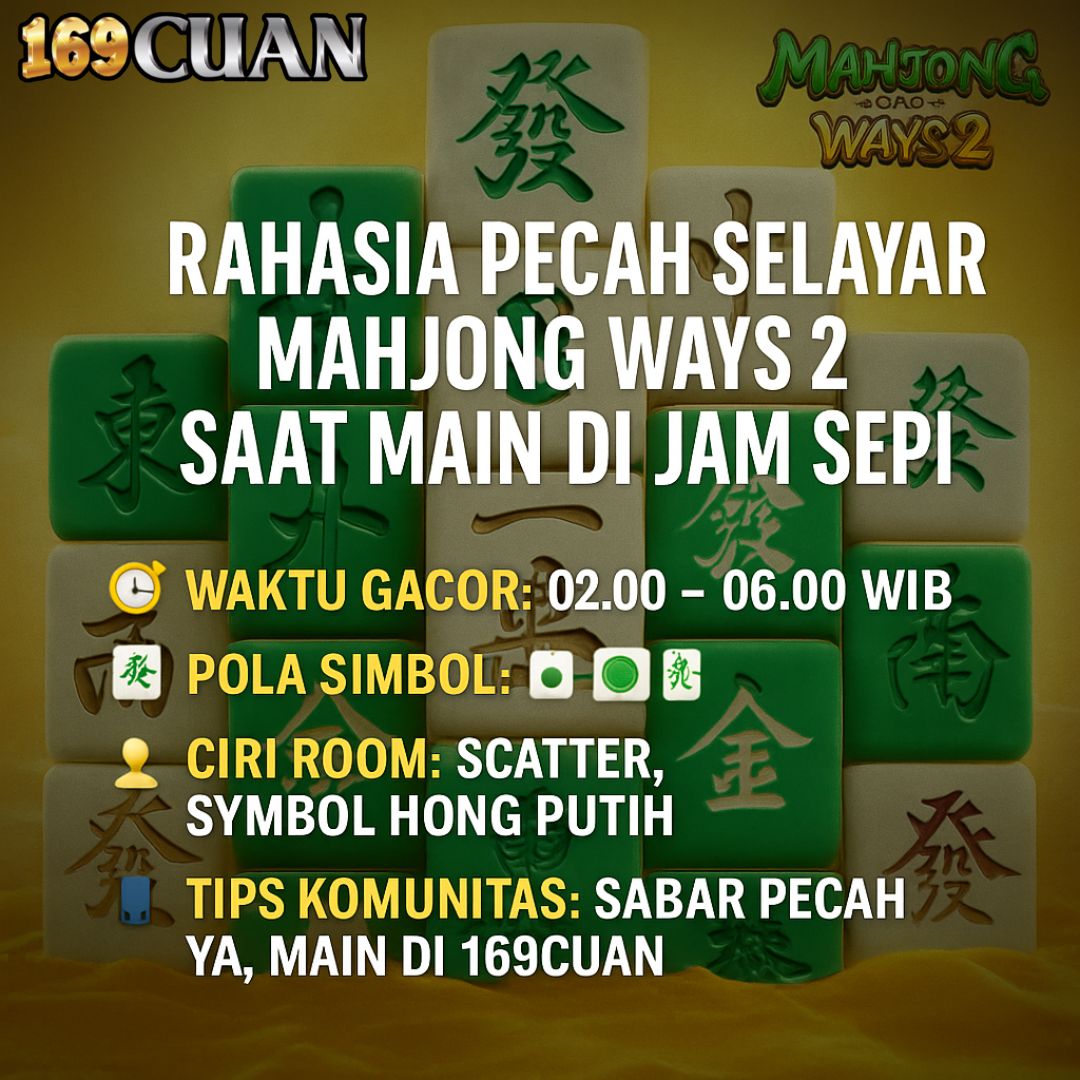 Rahasia Pecah Selayar Mahjong Ways 2 Saat Main di Jam Sepi