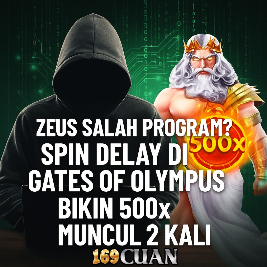 Zeus Salah Program? Spin Delay di Gates of Olympus Bikin 500x Muncul 2 Kali
